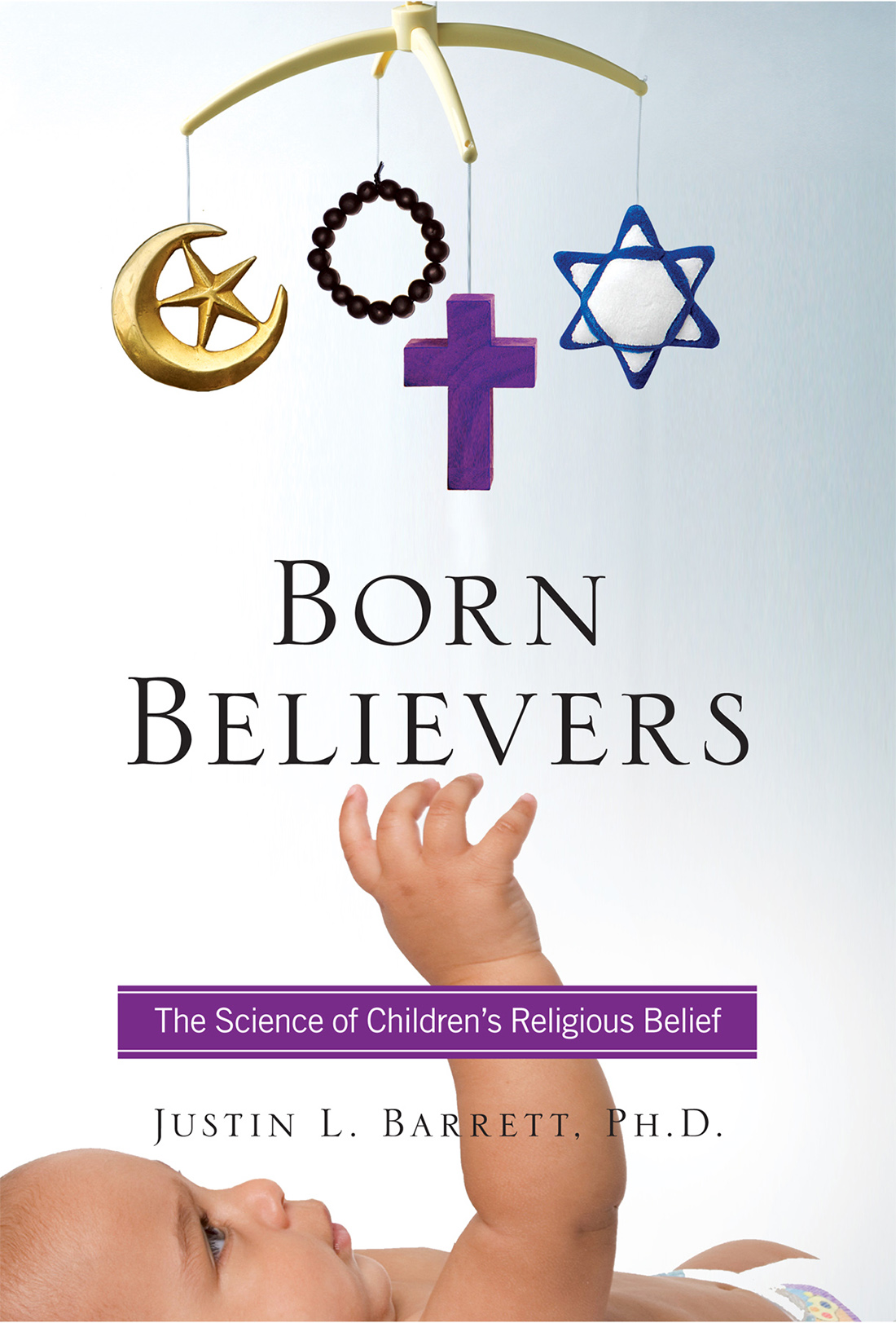 Born Believers The Science Of Childrens Religious Belief Reprint Barrett