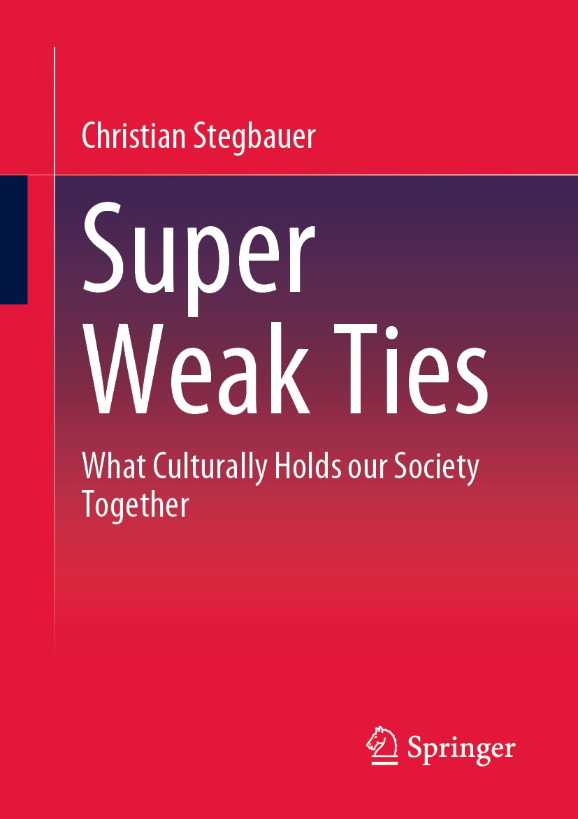 Super Weak Ties What Culturally Holds Our Society Together 1st Edition Christian Stegbauer