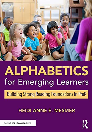 Alphabetics For Emerging Learners Building Strong Reading Foundations In Prek 1st Edition Mesmer