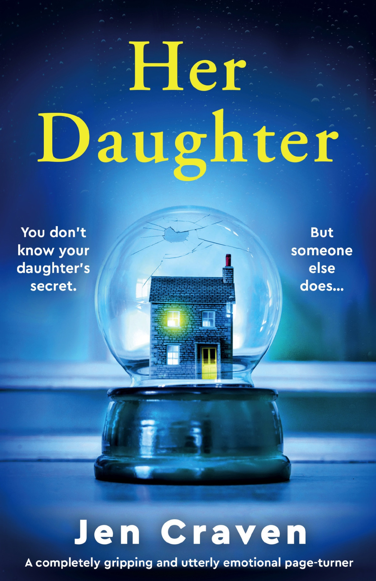Her Daughter A Completely Gripping And Utterly Emotional Pageturner Jen Craven