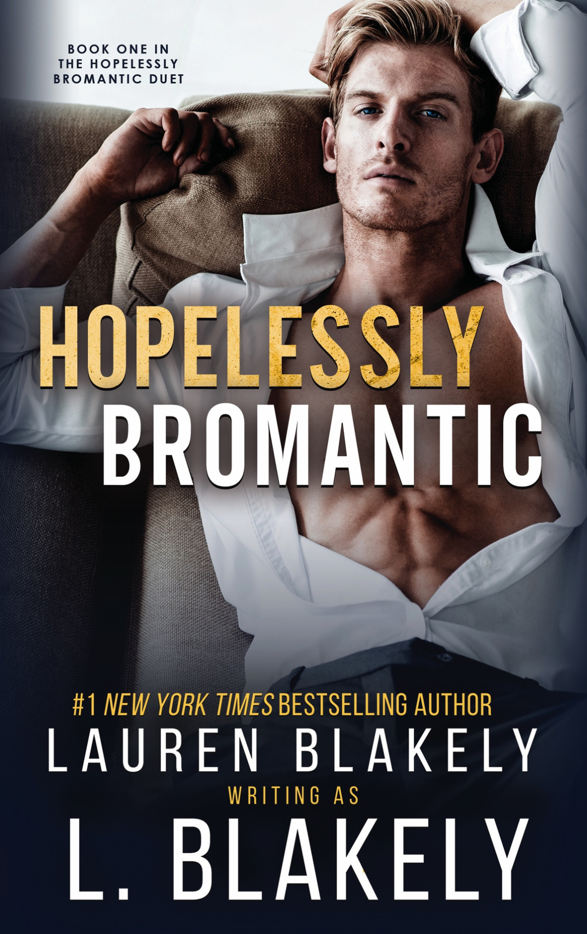 Hopelessly Bromantic The Hopelessly Bromantic Duet An Mm Roomiestoloverstoenemiestopretend Boyfriends Romance Book 1 L Blakely