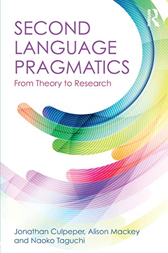 Second Language Pragmatics From Theory To Research 1st Edition Culpeper