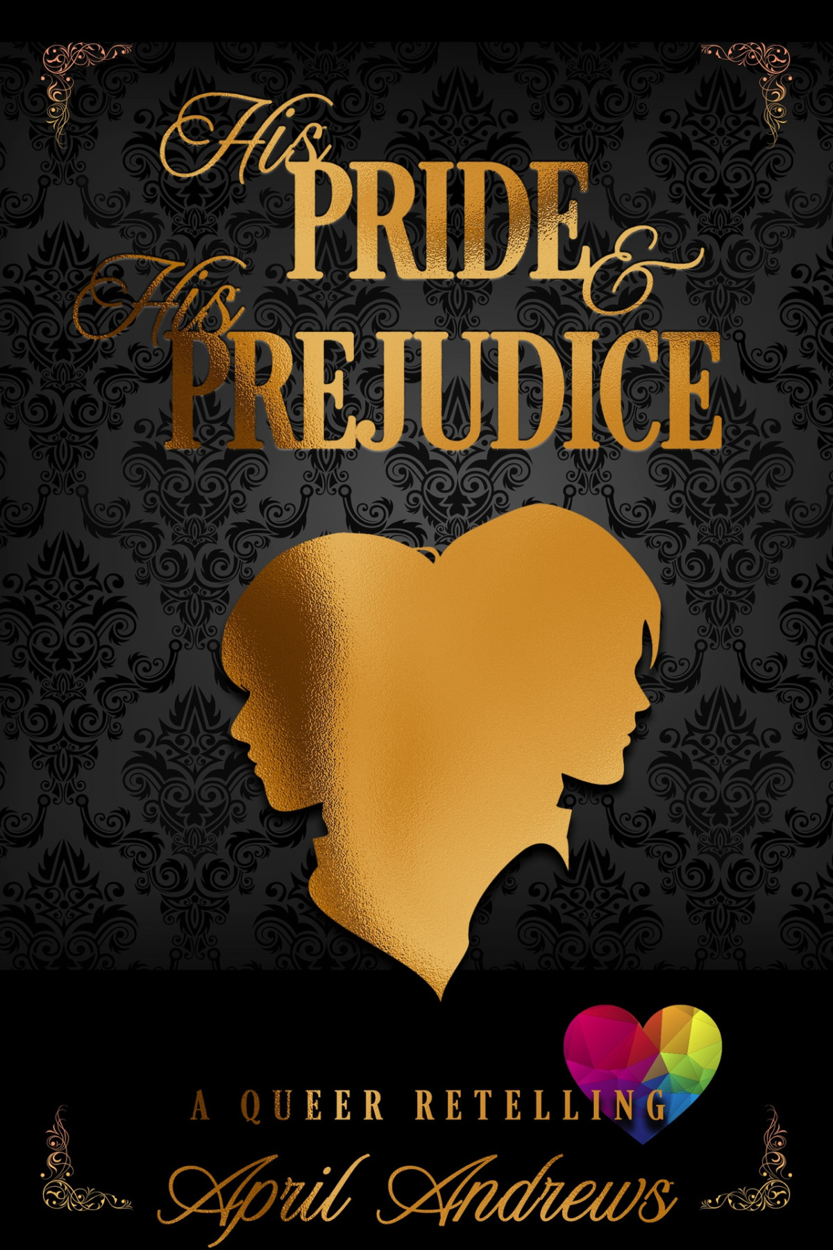 His Pride And His Prejudice Classically Queer April Andrews