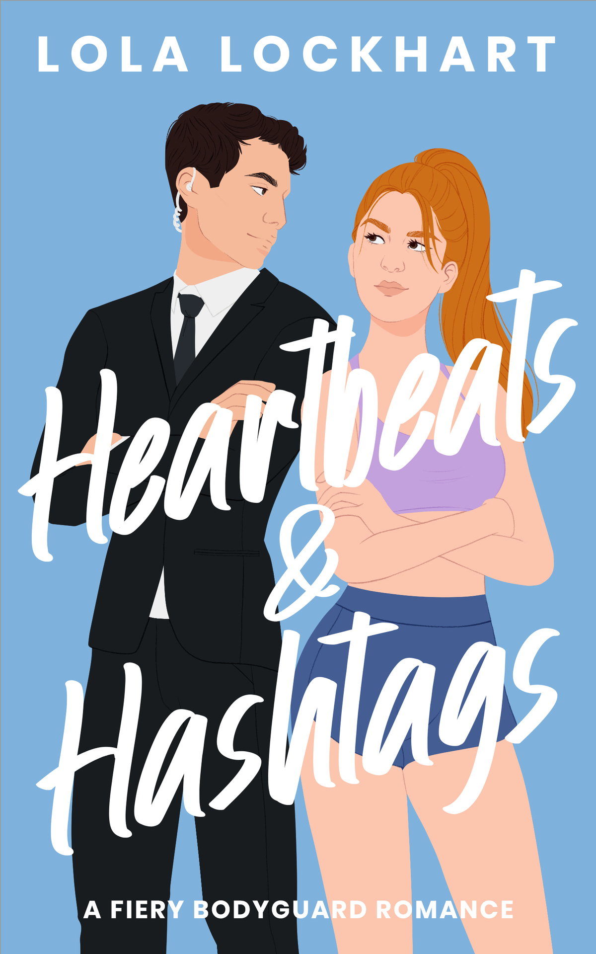 Heartbeats And Hashtags A Bodyguard Romance Lola Lockhart