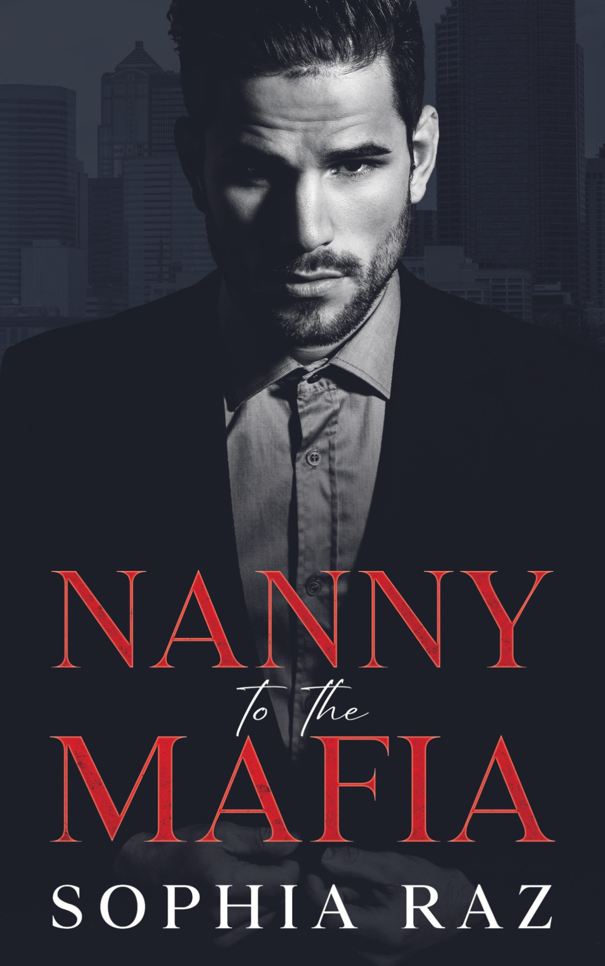 Nanny To The Mafia Enemies To Lovers Mafia Romance The Shadows Of Cosa Nostra Chronicles Book 1 Sophia Raz