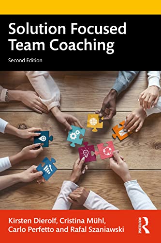 Solution Focused Team Coaching 2nd Edition Kirsten Dierolf Cristina Mhl