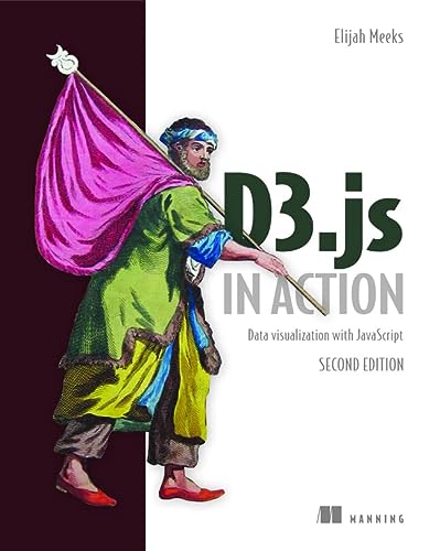 D3js In Action Data Visualization With Javascript 2nd Elijah Meeks