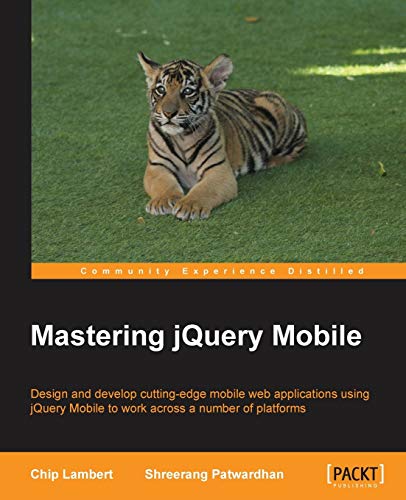 Mastering Jquery Mobile 1st Edition Lambert Chip Patwardhan Shreerang