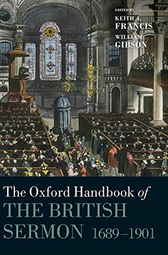 The Oxford Handbook Of The British Sermon 16891901 Oxford Handbooks 1st Edition Keith A Francis