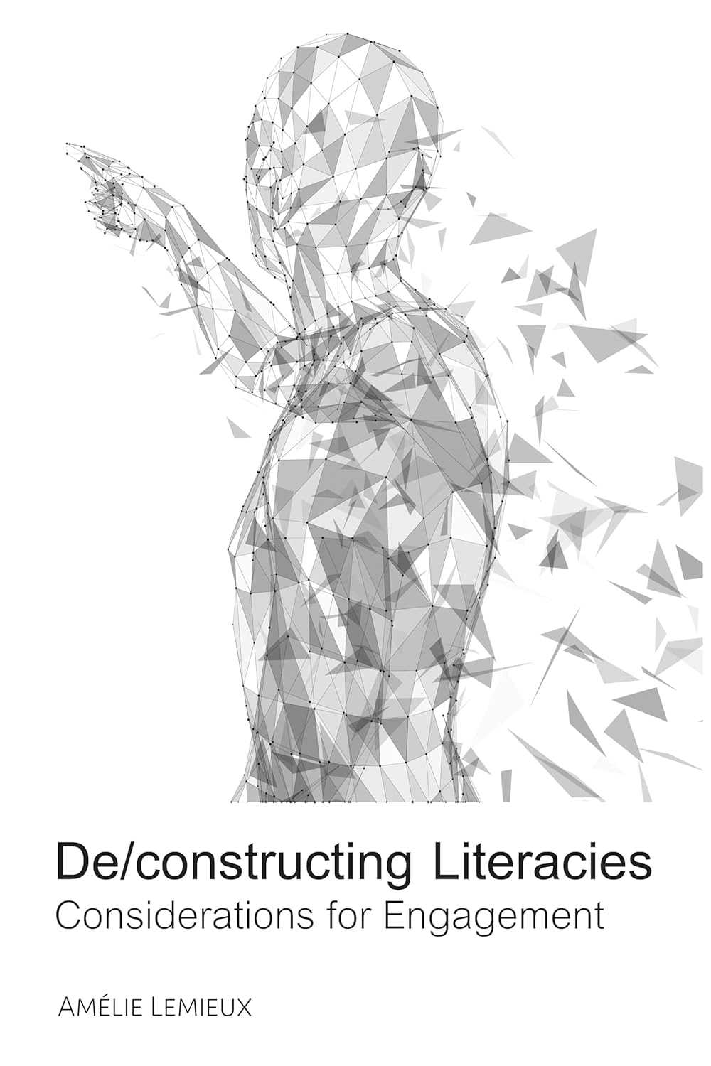 Deconstructing Literacies Considerations For Engagement New Lemieux