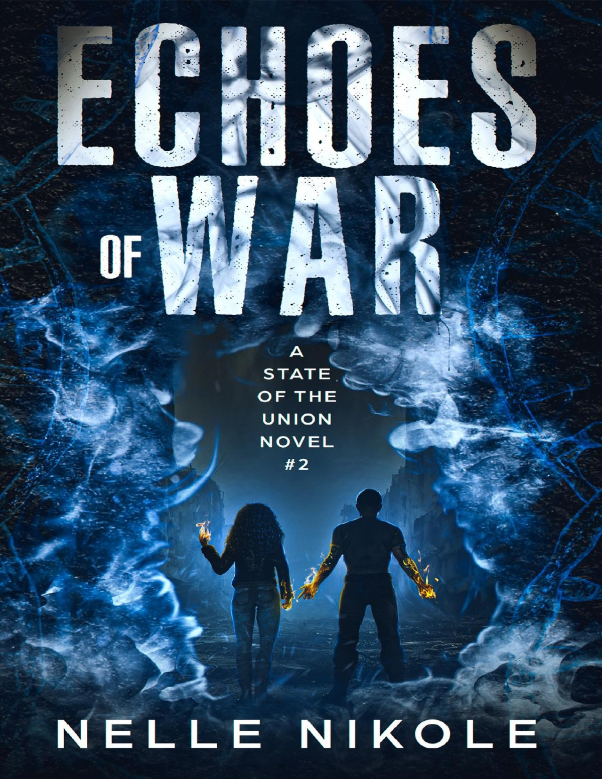 Echoes Of War A State Of The Union Novel 2 Nelle Nikole