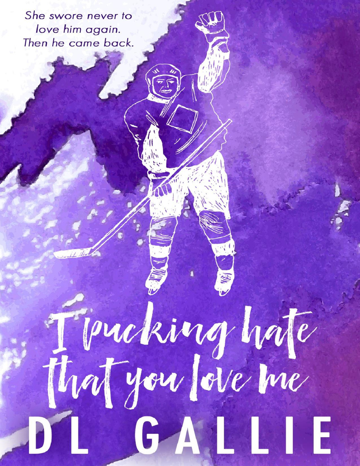 I Pucking Hate That You Love Me Special Edition Dl Gallie