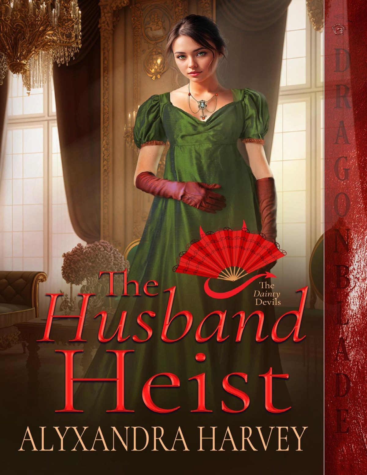 The Husband Heist The Dainty Devils Book 3 Alyxandra Harvey