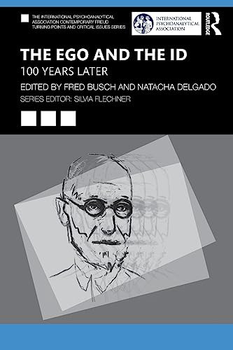 The Ego And The Id 100 Years Later 1st Edition Fred Busch Natacha Delgado