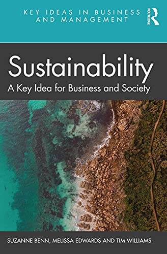 Sustainability Key Ideas In Business And Management 1st Edition Benn