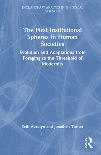 The First Institutional Spheres In Human Societies Evolutionary Analysis In The Social Sciences 1st Edition Abrutyn