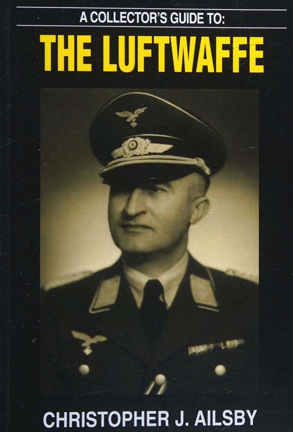 A Collectors Guide To The Luftwaffe 1st Edition Christopher Ailsby