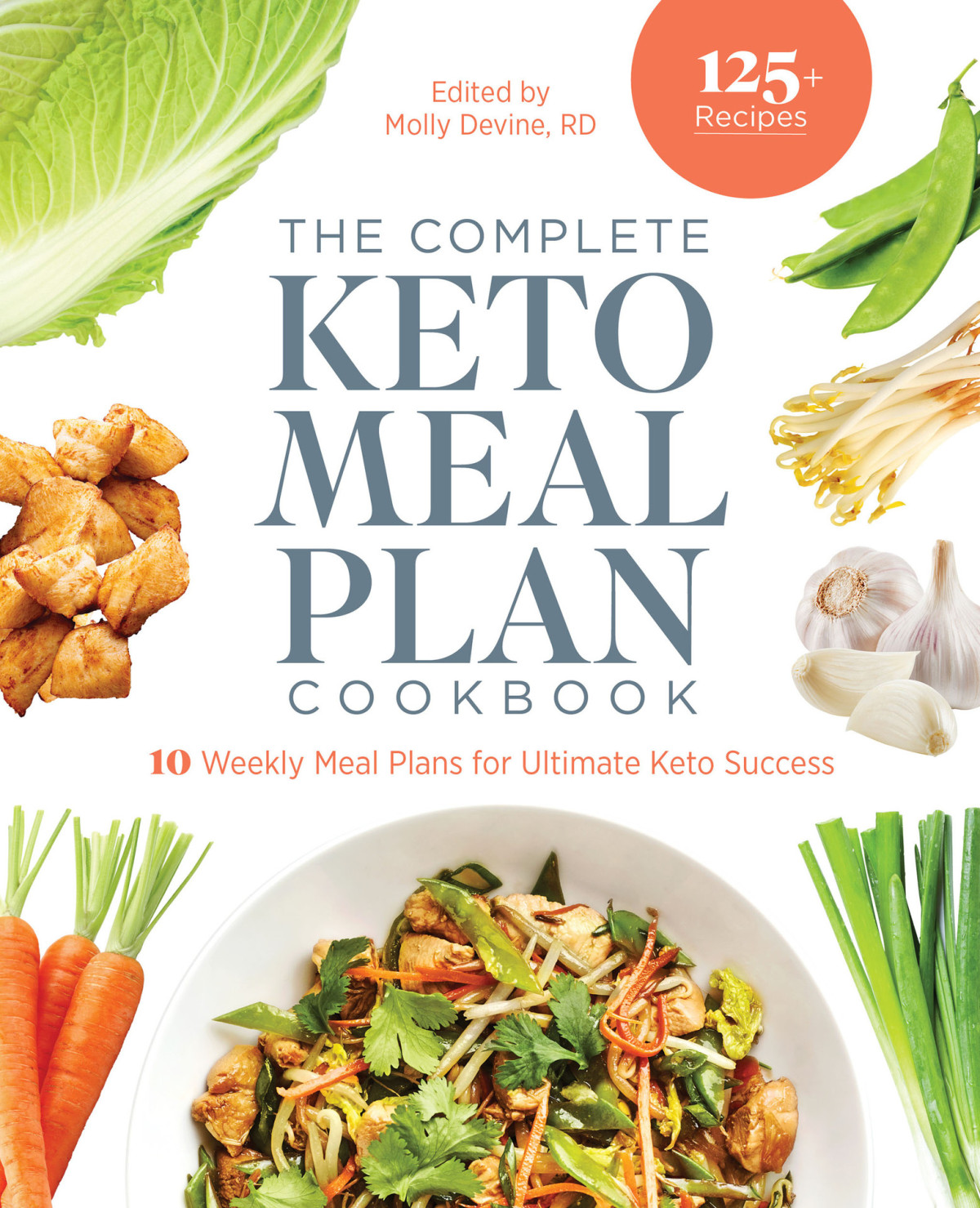 The Complete Keto Meal Plan Cookbook 10 Weekly Meal Plans For Ultimate Keto Success Devine Rd