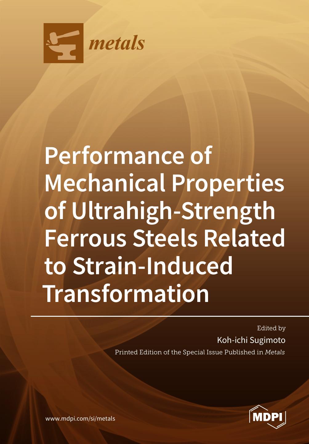 Performance Of Mechanical Properties Of Ultrahighstrength Ferrous Steels Related To Straininduced Transformation Kohichi Sugimoto