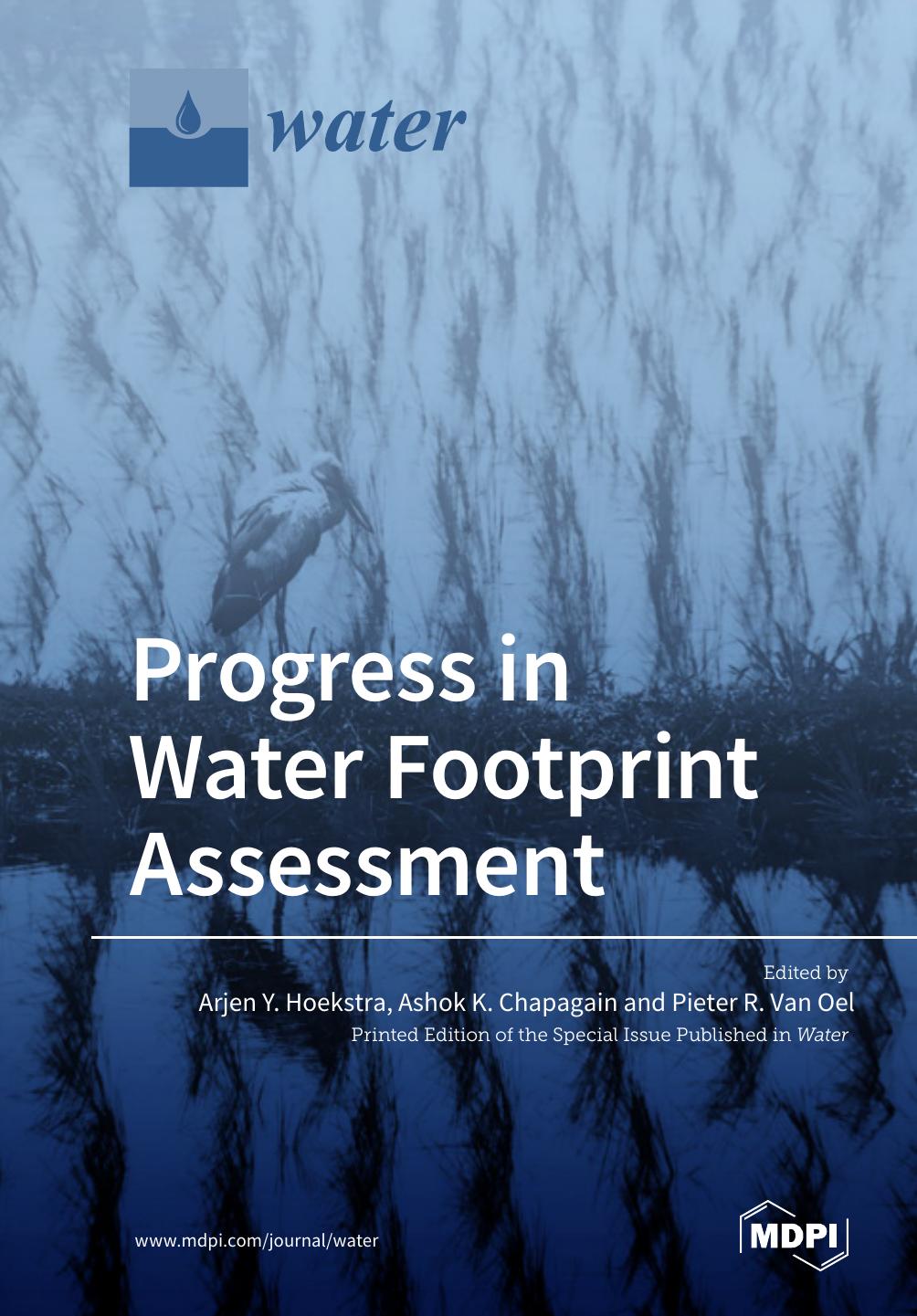 Progress In Water Footprint Assessment Arjen Y Hoekstra Ashok K Chapagain