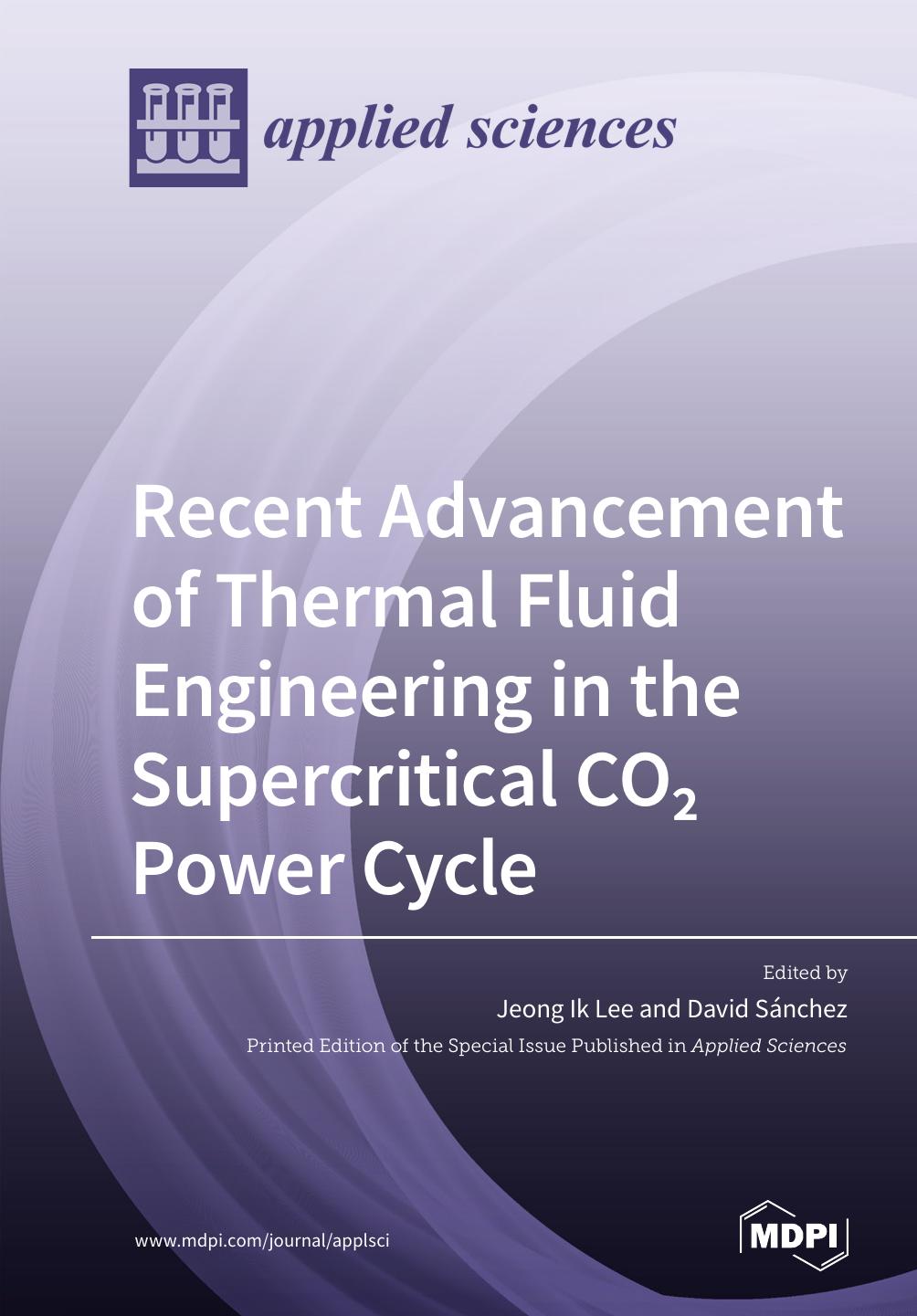 Recent Advancement Of Thermal Fluid Engineering In The Supercritical Co2 Power Cycle Jeong Ik Lee
