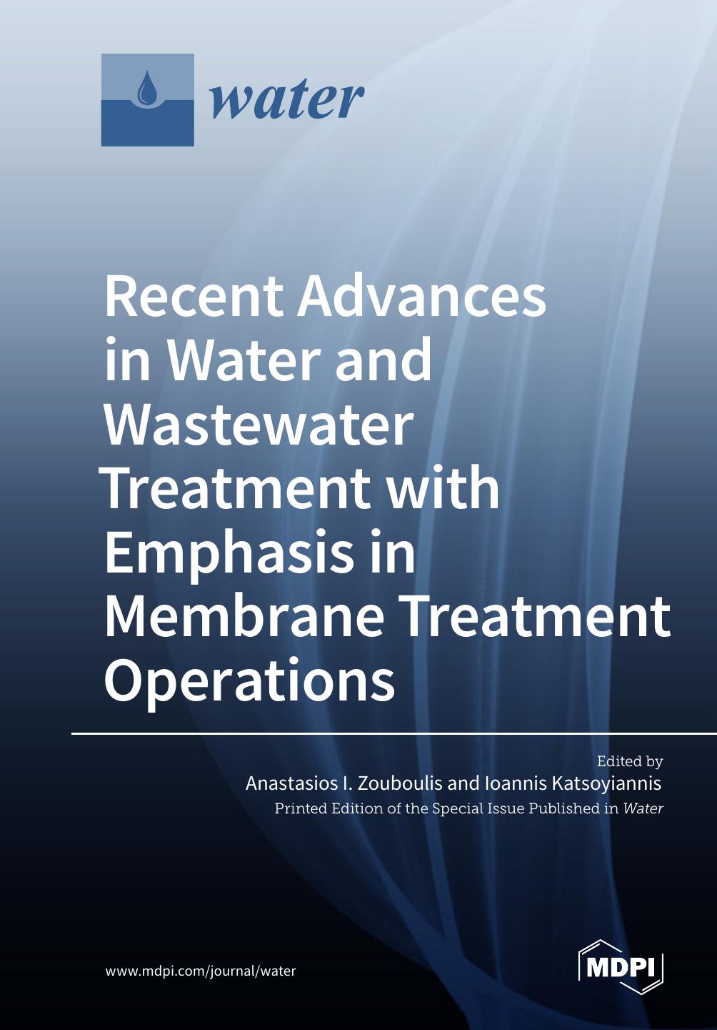 Recent Advances In Water And Wastewater Treatment With Emphasis In Membrane Treatment Operations Ioannis Katsoyiannis