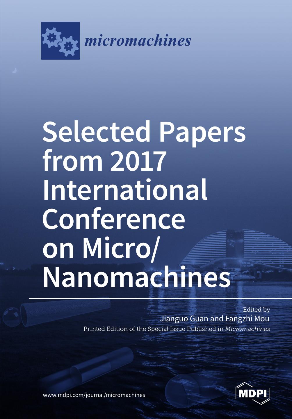 Selected Papers From 2017 International Conference On Micronanomachines Jianguo Guan