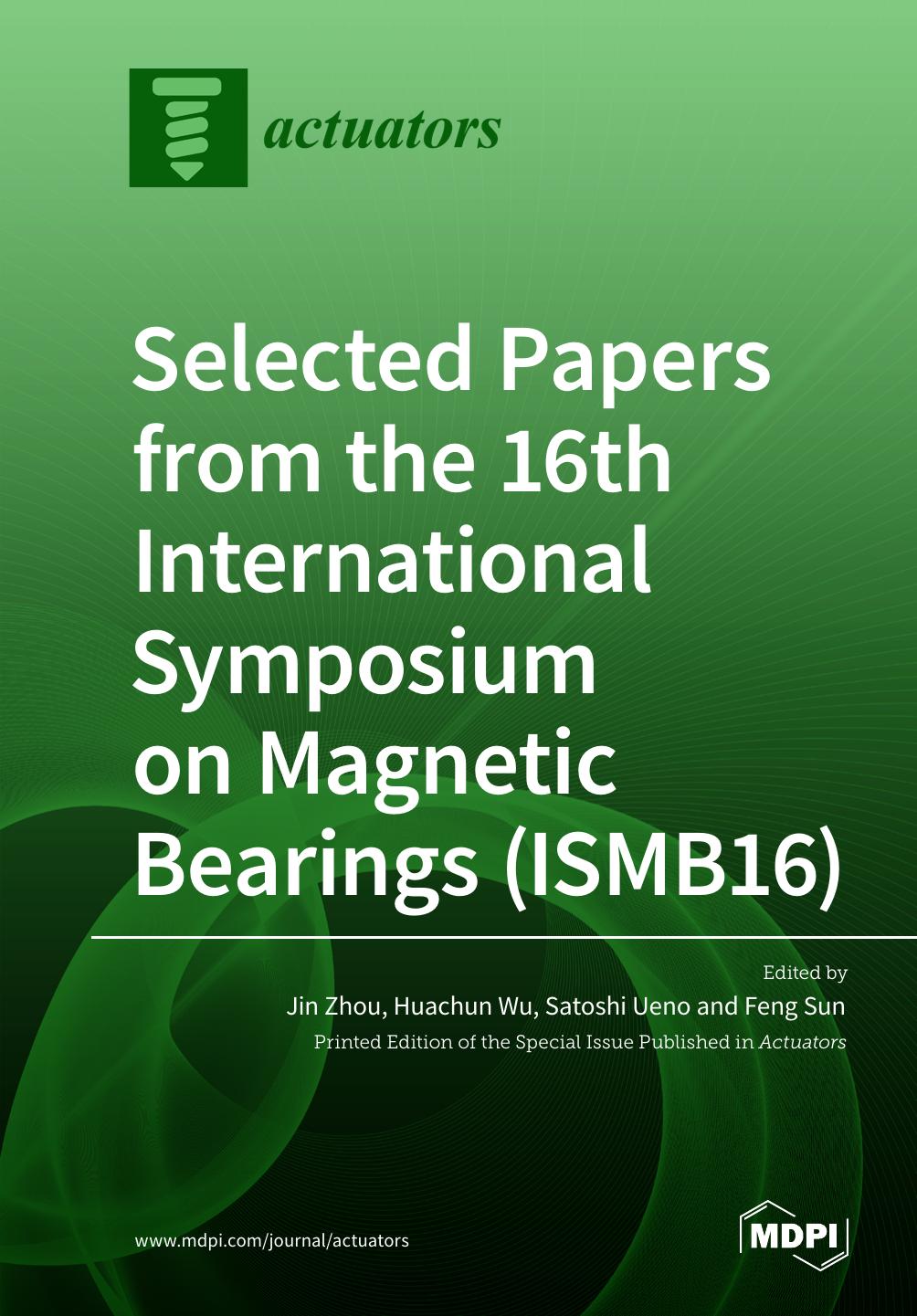 Selected Papers From The 16th International Symposium On Magnetic Bearings Ismb16 Jin Zhou