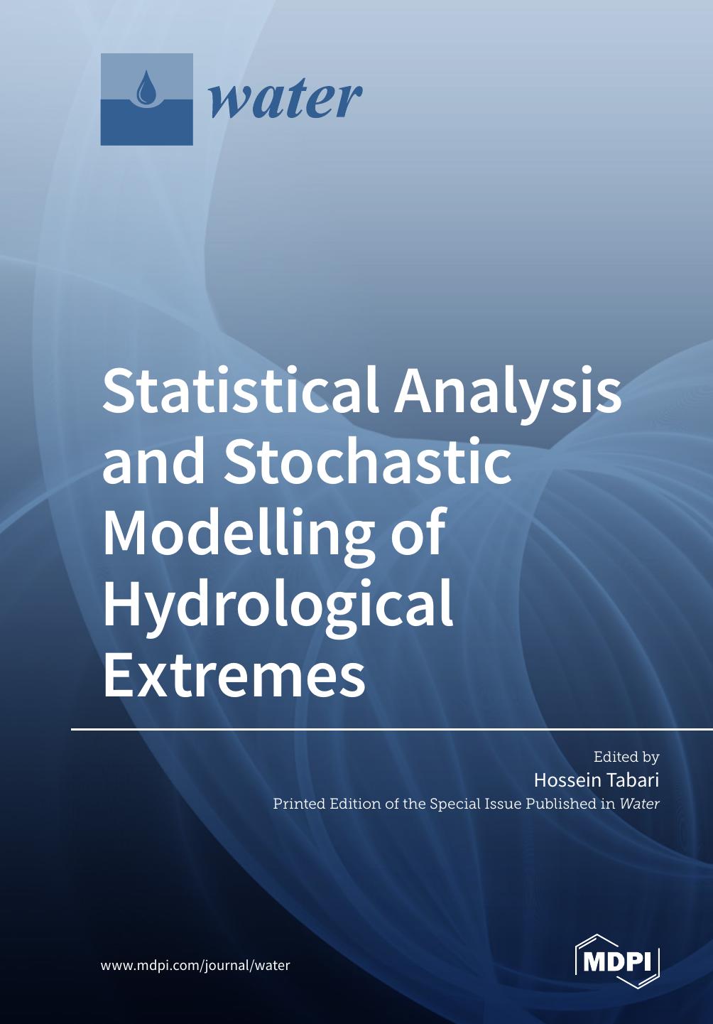 Statistical Analysis And Stochastic Modelling Of Hydrological Extremes Hossein Tabari