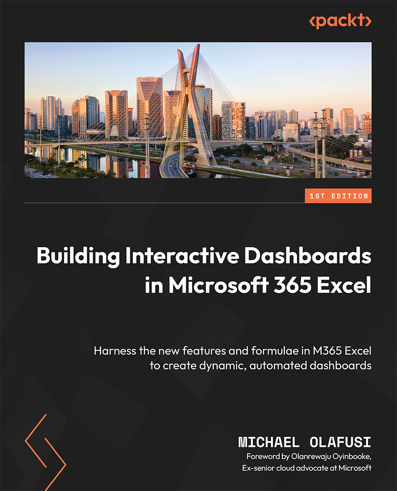 Building Interactive Dashboards In Microsoft 365 Excel 1st Edition Michael Olafusi