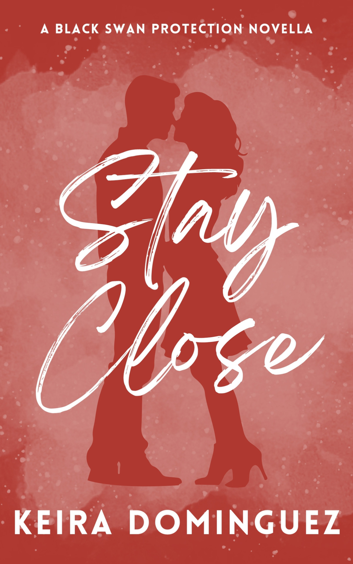 Stay Close A Black Swan Protection Novella Black Swan Protection Novellas Keira Dominguez