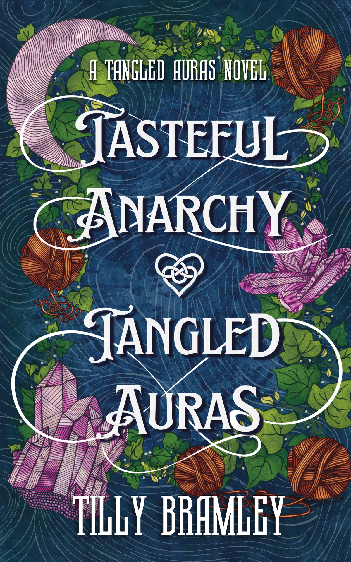 Tasteful Anarchy And Tangled Auras A Fae Court Dark Romantasy Tilly Bramley