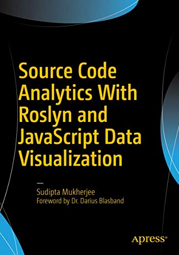 Source Code Analytics With Roslyn And Javascript Data Visualization 1st Ed Mukherjee