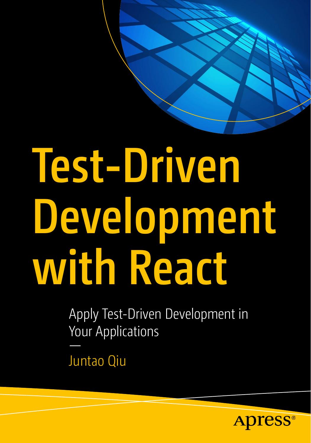 Testdriven Development With React Apply Testdriven Development In Your Applications Juntao Qiu