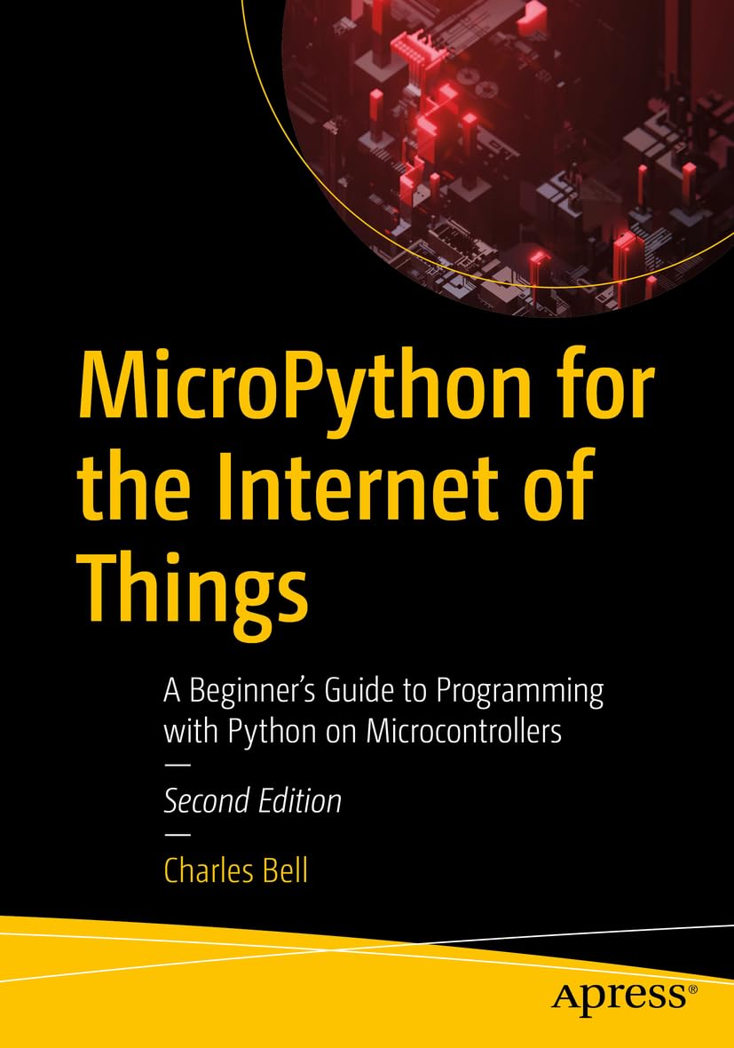 Micropython For The Internet Of Things 2nd Edition 2nd Charles Bell