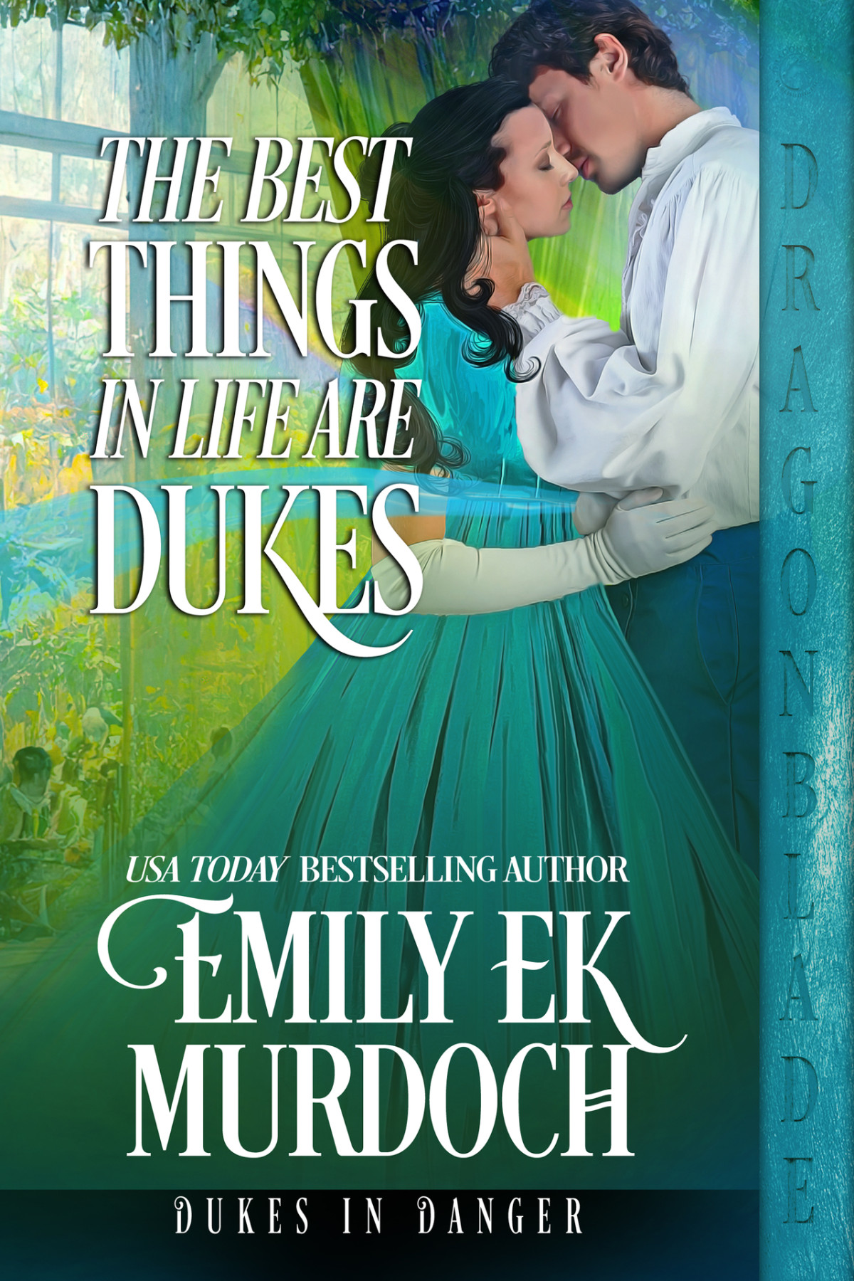 The Best Things In Life Are Dukes Dukes In Danger Book 10 Emily E K Murdoch