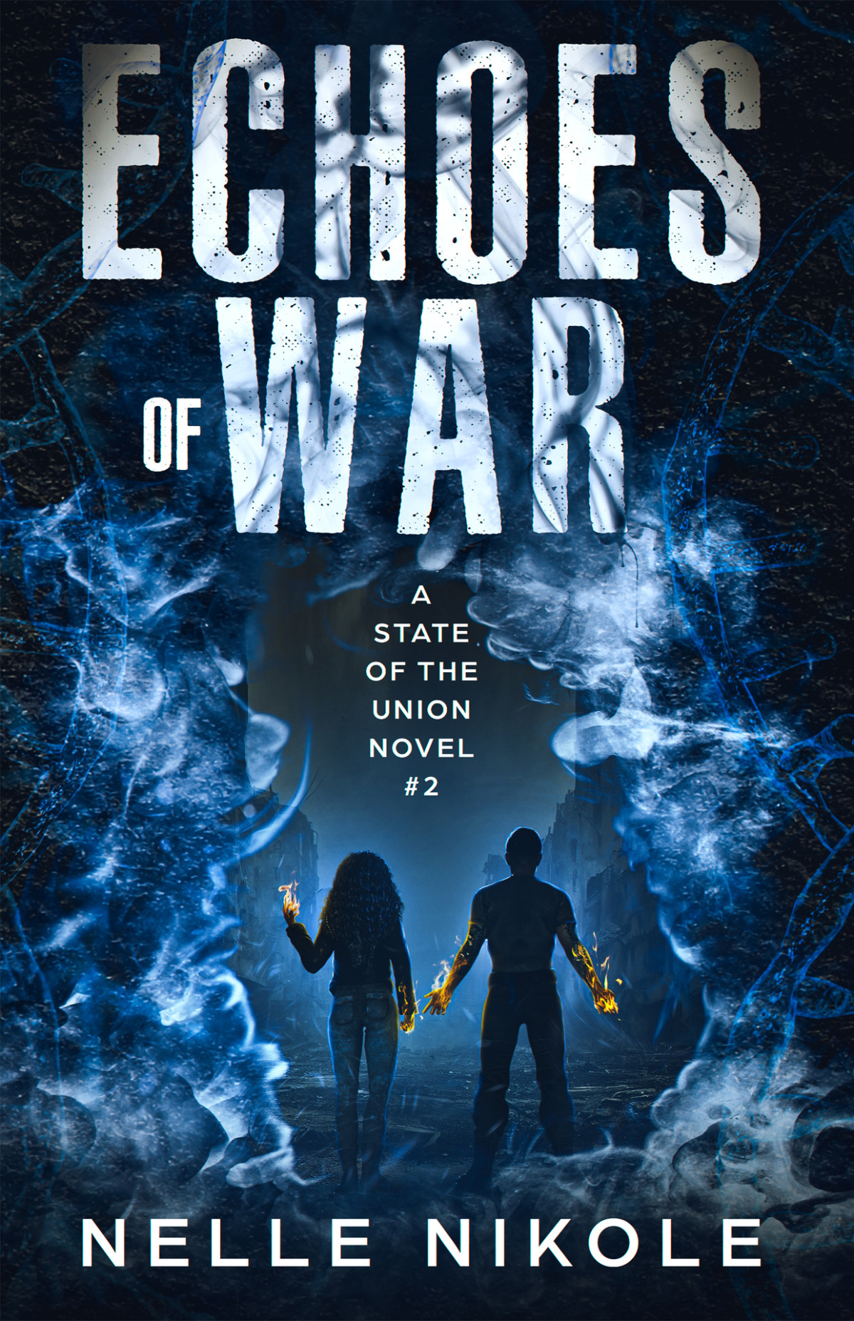 Echoes Of War A State Of The Union Novel 2 Nelle Nikole
