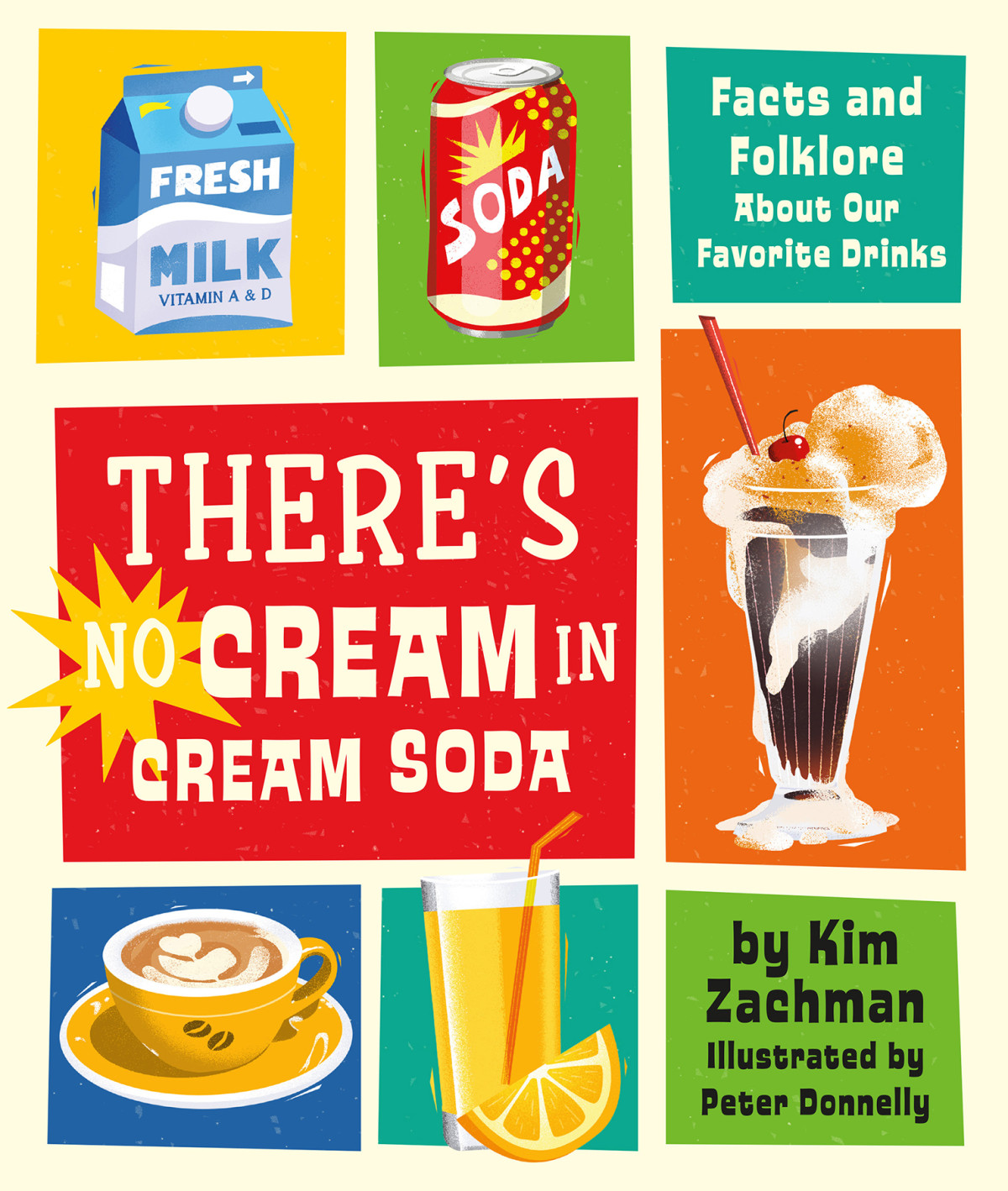 Theres No Cream In Cream Soda Facts And Folklore About Our Favorite Drinks Zachman