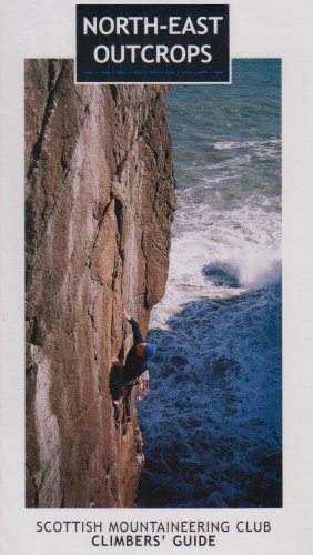 Northeast Outcrops Scottish Mountaineering Club Climbers Guide 2003 Reprinted 2014 Neil Morrison