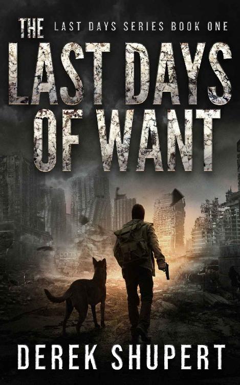 The Last Days Of Want A Postapocalyptic Emp Survival Thriller Derek Shupert