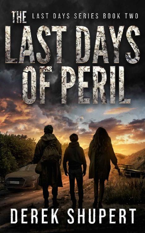 The Last Days Of Peril A Postapocalyptic Survival Thriller Derek Shupert