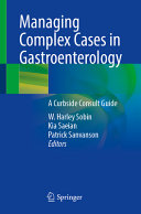 Managing Complex Cases In Gastroenterology A Curbside Guide W Harley Sobin
