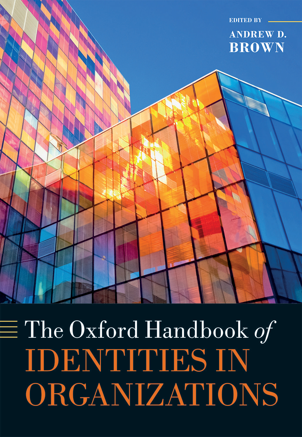 The Oxford Handbook Of Identities In Organizations Oxford Handbooks 1st Edition Andrew D Brown