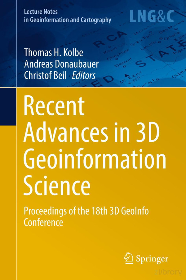 Recent Advances In 3d Geoinformation Science Proceedings Of The 18th 3d Geoinfo Conference Thomas H Kolbe
