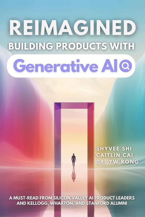 Reimagined Building Products With Generative Ai Shyvee Shi Caitlin Cai Dr Yiwen Rong