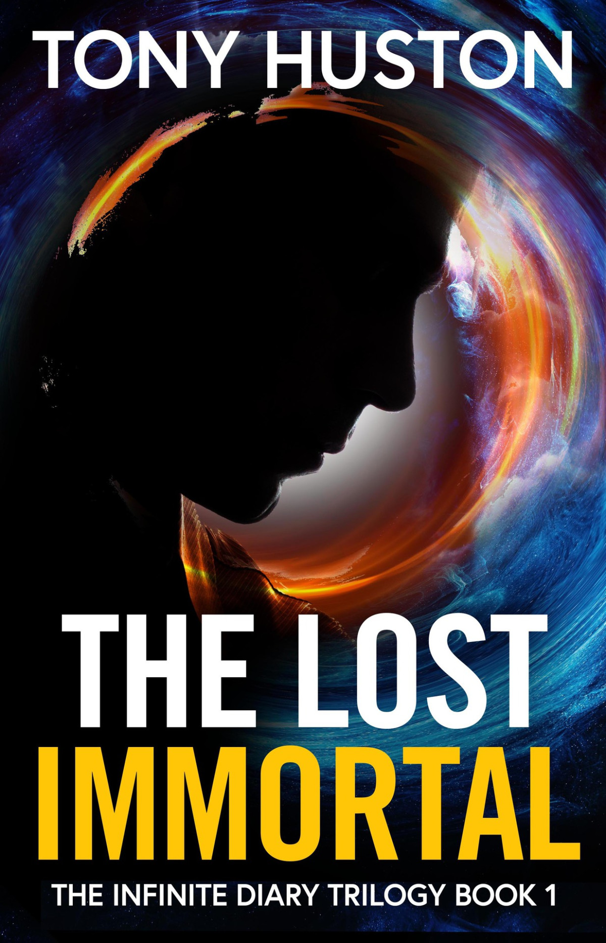 The Lost Immortal The Infinite Diary Trilogy Book1 Tony Huston