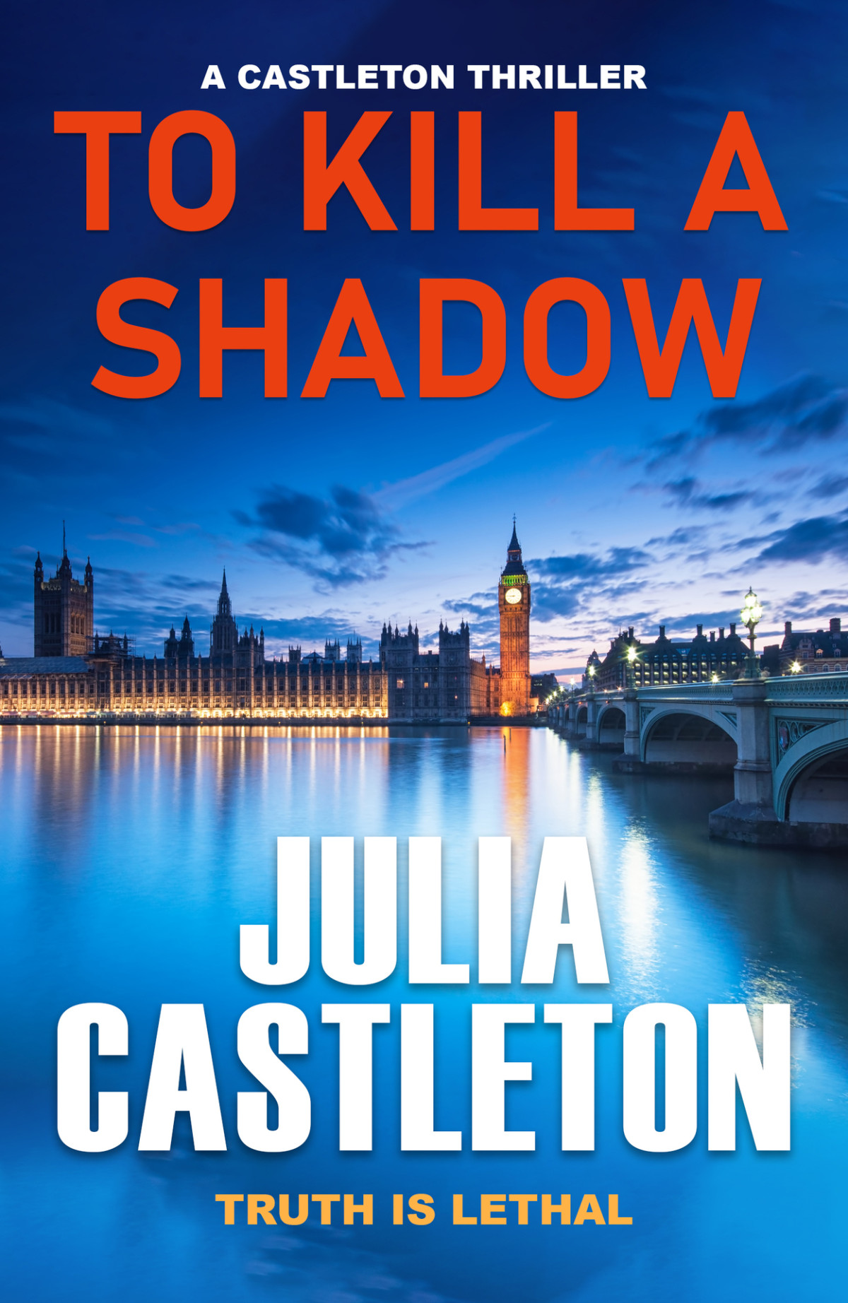 To Kill A Shadow Castleton Thriller 1 Julia Castleton 1 Julia Castleton