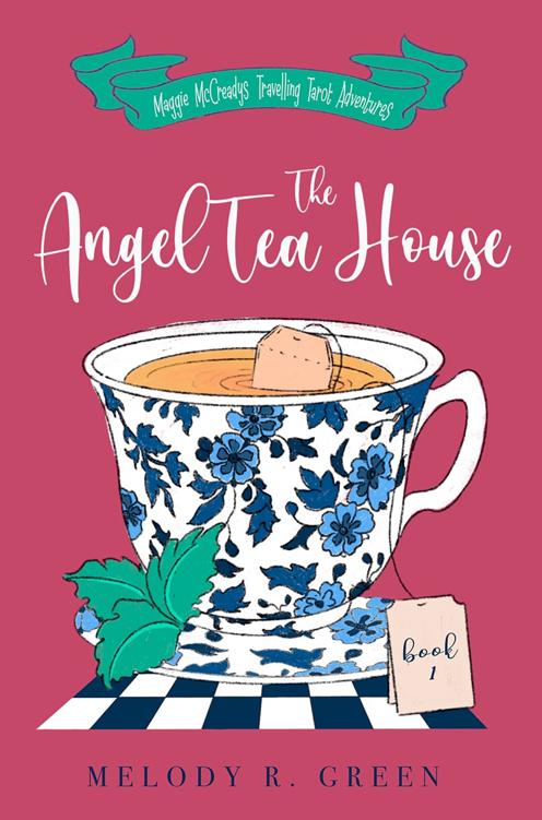 The Angel Tea House Maggie Mccready Travelling Tarot Adventures 1 Melody R Green
