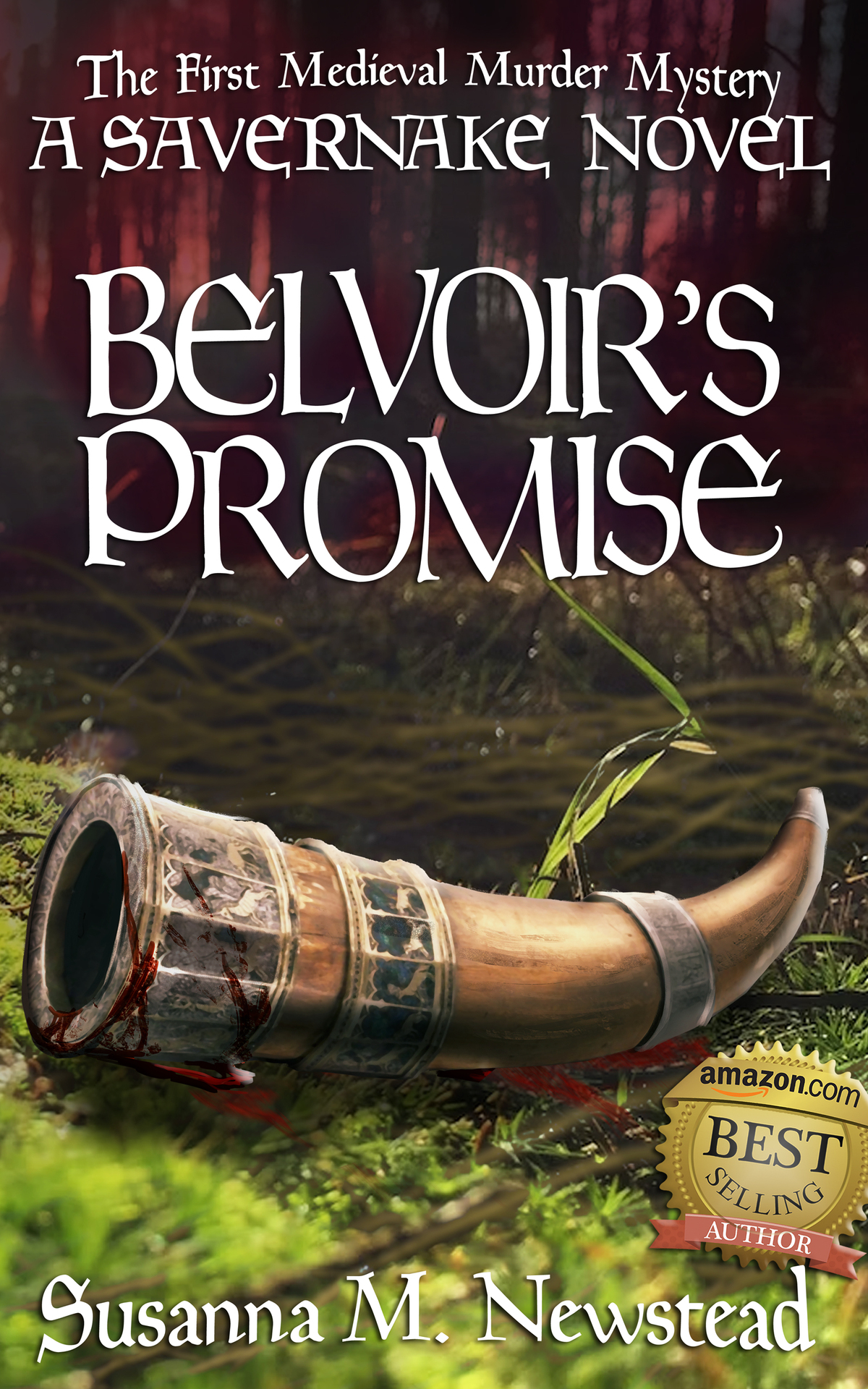 Belvoirs Promise A Savernake Novel The Savernake Forest Medieval Murder Mysteries Book 1 Susanna M Newstead