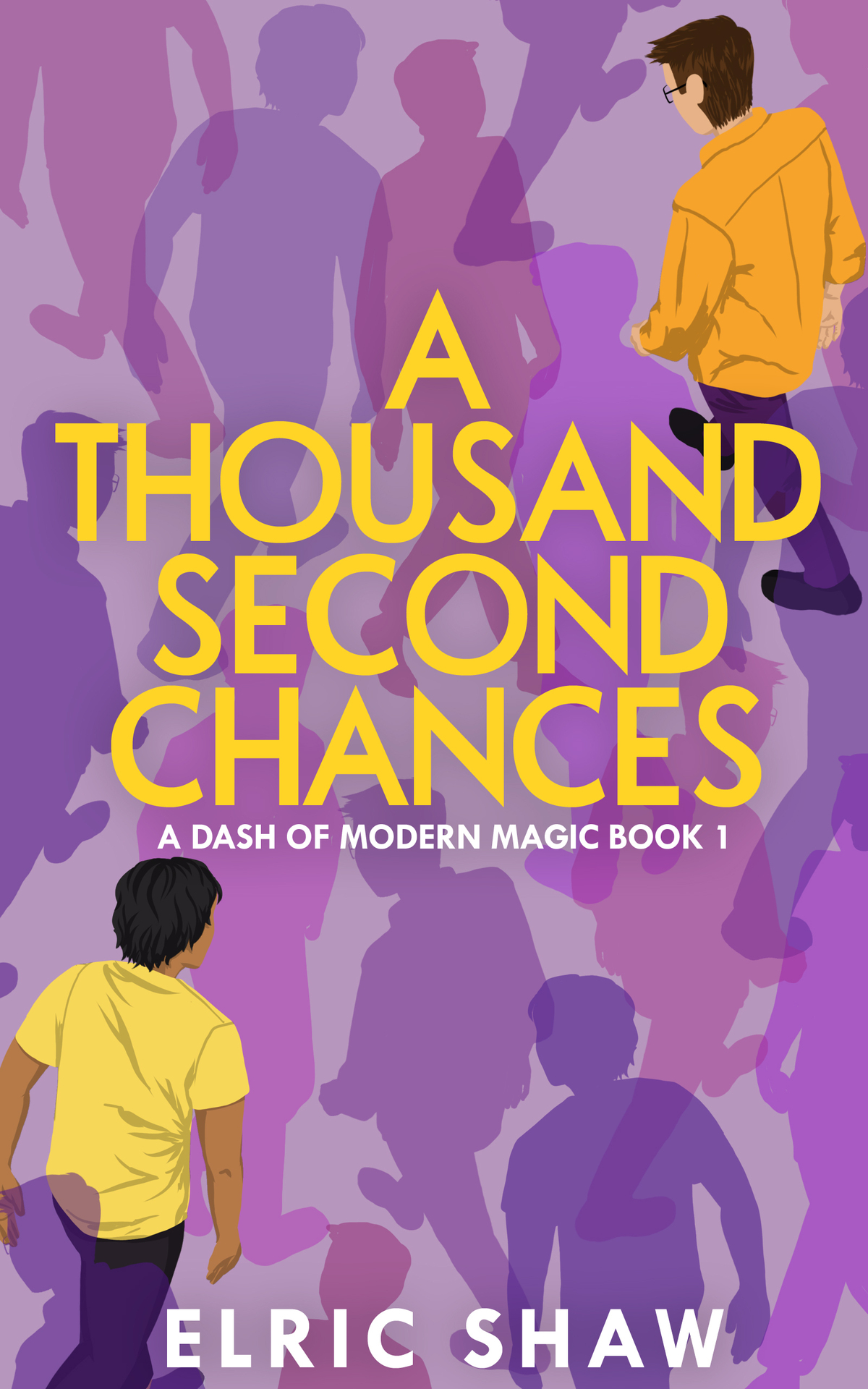 A Thousand Second Chances A Dash Of Modern Magic Book 1 Elric Shaw